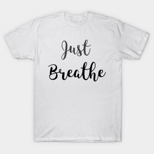 Just Breathe T-Shirt